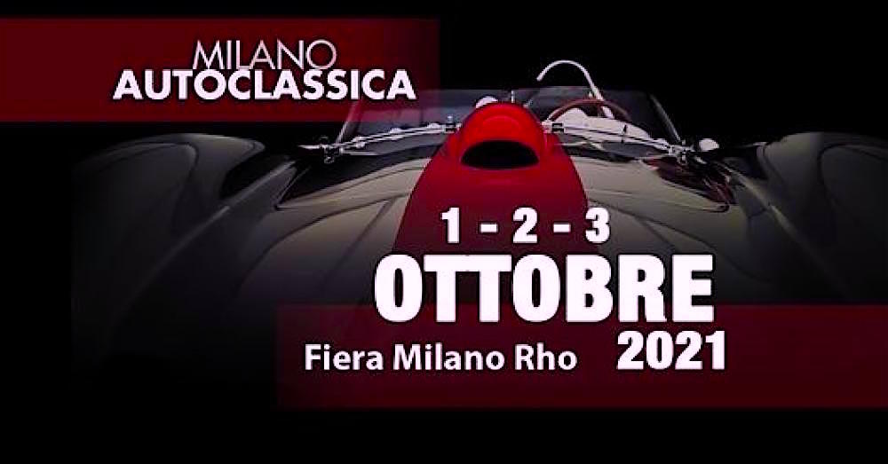 L'edizione 2021 di Milano AutoClassica Si terrà presso la Fiera di Milano Rho nei giorni 1, 2 e 3 ottobre